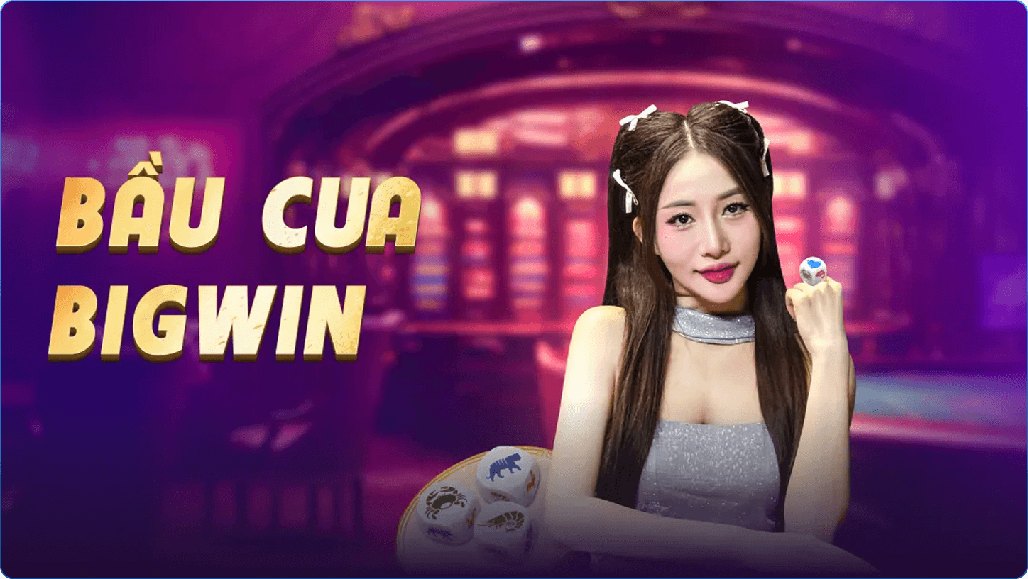 Bầu Cua BigWin